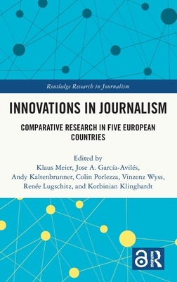 Innovations in Journalism: Comparative Research in Five European Countries (Routledge Research in Journalism)
