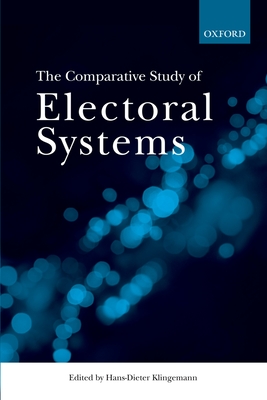 The Comparative Study of Electoral Systems By Hans-Dieter Klingemann (Editor) Cover Image