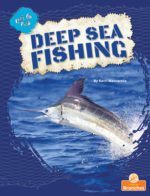 Deep Sea Fishing By Kerri Mazzarella Cover Image
