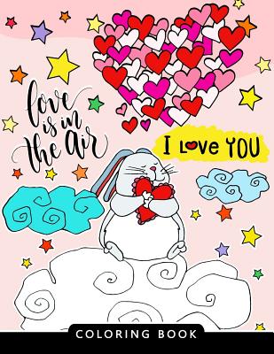 I love you Coloring Book: Stress-relief Coloring Book For Grown-ups (The Best Gifts) Cover Image