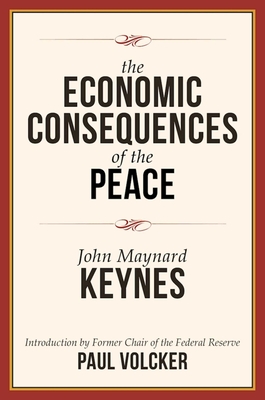 The Economic Consequences of the Peace By John Maynard Keynes, Paul A. Volcker (Introduction by) Cover Image