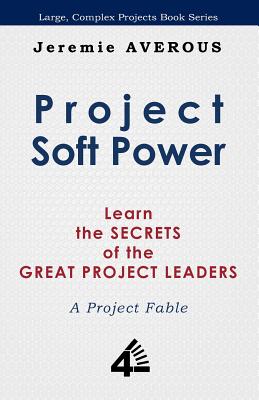 Project Soft Power - Learn the Secrets of the Great Project Leaders Cover Image