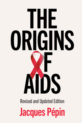 The Origins of AIDS By Jacques Pépin Cover Image