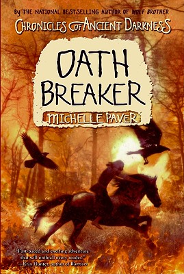 Chronicles of Ancient Darkness #5: Oath Breaker By Michelle Paver, Geoff Taylor (Illustrator) Cover Image
