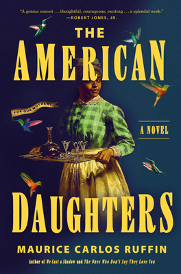 The American Daughters: A Novel By Maurice Carlos Ruffin Cover Image