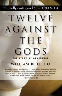 Twelve Against the Gods: The Story of Adventure By William Bolitho Cover Image