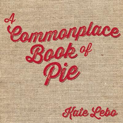 Cover for A Commonplace Book of Pie