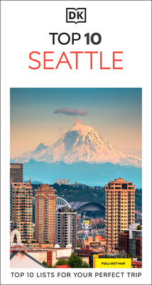 DK Top 10 Seattle: Top 10 lists for your perfect trip, plus an all-weather folded map (Pocket Travel Guide)