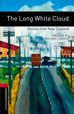 Oxford Bookworms Library: The Long White Cloud: Stories from New Zealand: Level 3: 1000-Word Vocabulary (Oxford Bookworms Library: Stage 3)