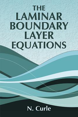 The Laminar Boundary Layer Equations (Dover Books on Physics) Cover Image