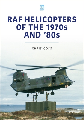 RAF Helicopters of the 1970s and '80s (Historic Military Aircraft)
