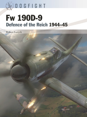 Fw 190D-9: Defence of the Reich 1944–45 (Dogfight #1) Cover Image