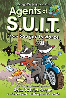 InvestiGators: Agents of S.U.I.T.: From Badger to Worse By John Patrick Green, Christopher Hastings, Pat Lewis (Illustrator) Cover Image