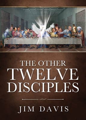 The Other Twelve Disciples By Jim Davis, Reagan Rodriquez Esquire (Contribution by) Cover Image