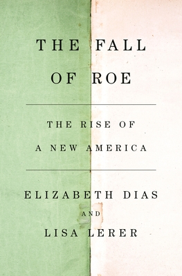 The Fall of Roe: The Rise of a New America