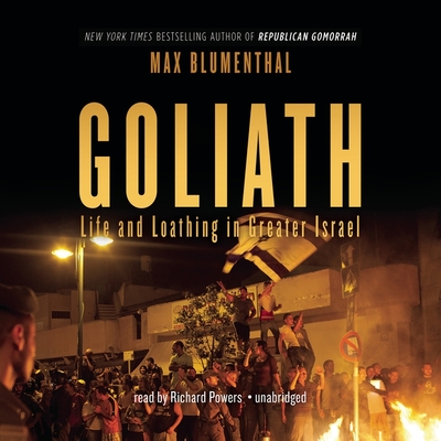 Goliath: Life and Loathing in Greater Israel cover