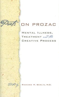 Poets on Prozac: Mental Illness, Treatment, and the Creative Process