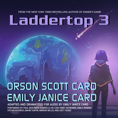 Laddertop 3 By Orson Scott Card, Emily Janice Card, Emily Janice Card (Producer) Cover Image