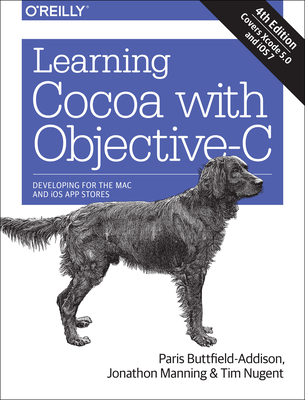 Learning Cocoa with Objective-C: Developing for the Mac and iOS App Stores Cover Image