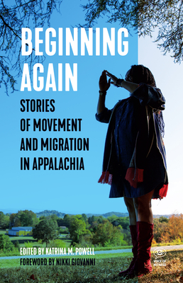 Beginning Again: Stories of Movement and Migration in Appalachia (Voice of Witness)