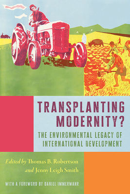Transplanting Modernity?: New Histories of Poverty, Development, and Environment (INTERSECTIONS: Histories of Environment)