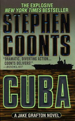Cuba: A Jake Grafton Novel (Jake Grafton Novels #7) By Stephen Coonts Cover Image