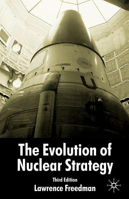 Evolution of Nuclear Strategy, Third Edition By L. Freedman Cover Image