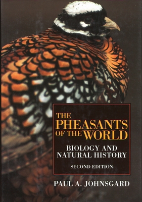 The Pheasants of the World: Biology and Natural History, Second Edition Cover Image