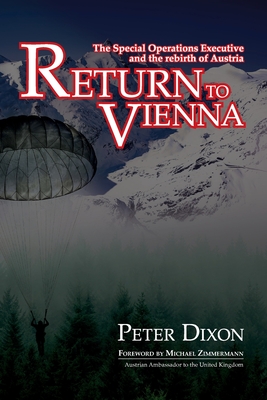 Return to Vienna: The Special Operations Executive and the Rebirth of Austria Cover Image