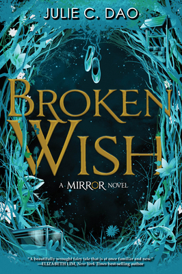 Broken Wish-The Mirror, Book 1 By Julie C. Dao Cover Image
