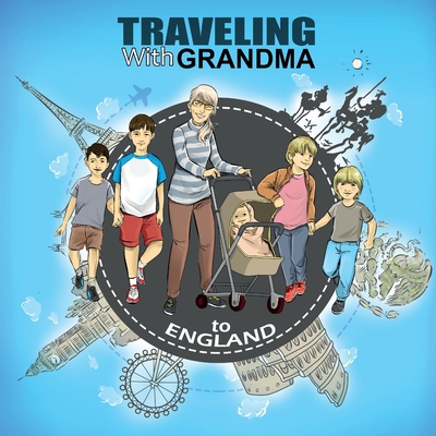 TRAVELING with GRANDMA To ENGLAND Cover Image