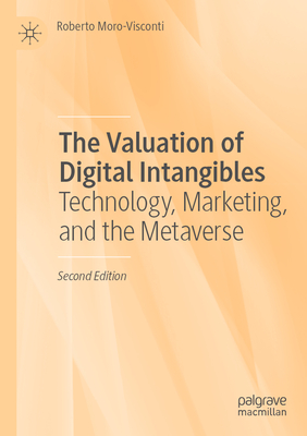 The Valuation of Digital Intangibles: Technology, Marketing, and the Metaverse By Roberto Moro-Visconti Cover Image