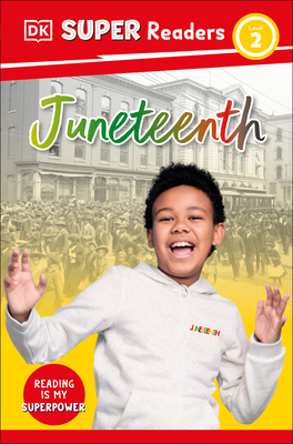 DK Super Readers Level 2 Juneteenth By DK Cover Image