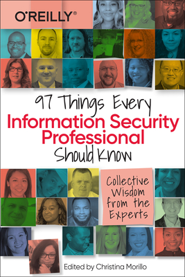 97 Things Every Information Security Professional Should Know: Collective Wisdom from the Experts Cover Image