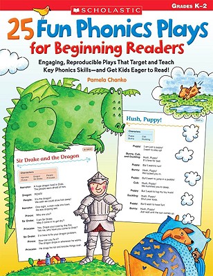 25 Fun Phonics Plays for Beginning Readers: Engaging, Reproducible Plays That Target and Teach Key Phonics Skills—and Get Kids Eager to Read! By Pamela Chanko Cover Image