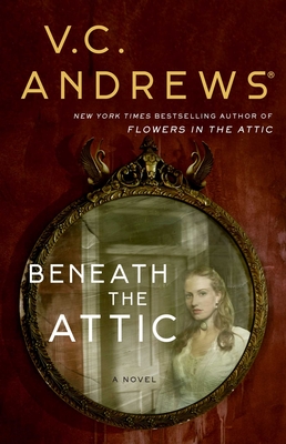 Beneath the Attic (Dollanganger #9) By V.C. Andrews Cover Image