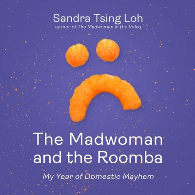 The Madwoman and the Roomba Lib/E: My Year of Domestic Mayhem Cover Image
