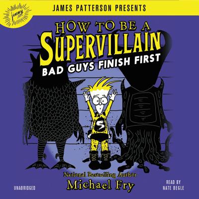 How to Be a Supervillain: Bad Guys Finish First Cover Image