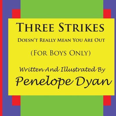 Three Strikes---Doesn't Really Mean You Are Out By Penelope Dyan, Penelope Dyan (Illustrator) Cover Image