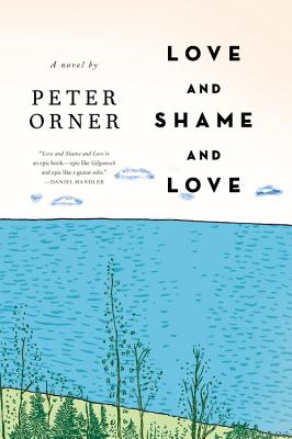 Love and Shame and Love: A Novel Cover Image