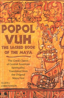 Popol Vuh: The Sacred Book of the Maya; The Great Classic of Central American Spirituality, Translated from the Original Maya Tex Cover Image
