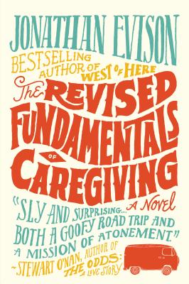 The Revised Fundamentals of Caregiving: A Novel Cover Image