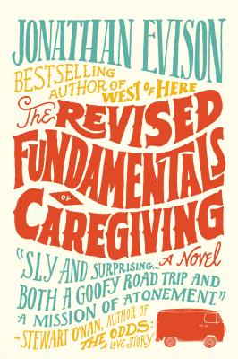 Cover Image for The Revised Fundamentals of Caregiving: A Novel