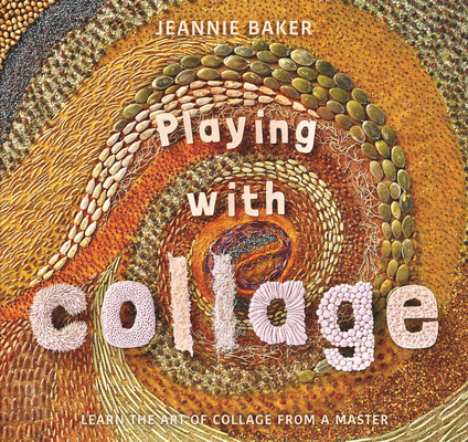 Playing with Collage By Jeannie Baker, Jeannie Baker (Illustrator) Cover Image