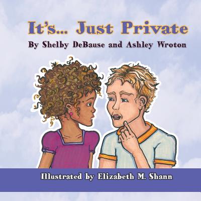 It's... Just Private By Shelby Debause, Ashley Wroton Cover Image