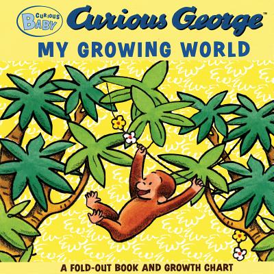 Curious Baby My Growing World (Cg Fold-Out Board Book and Growth Chart) (Curious Baby Curious George)
