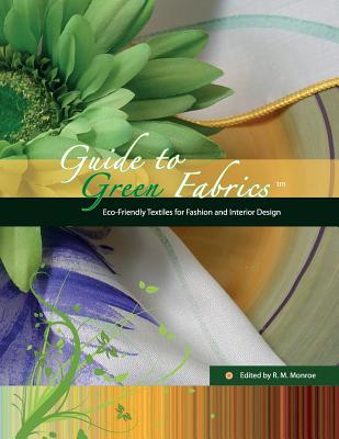 Guide to Green Fabrics: Eco-Friendly Textiles for Fashion and Interior Design Cover Image
