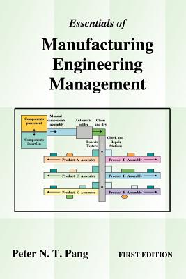 Essentials of Manufacturing Engineering Management: First Edition Cover Image