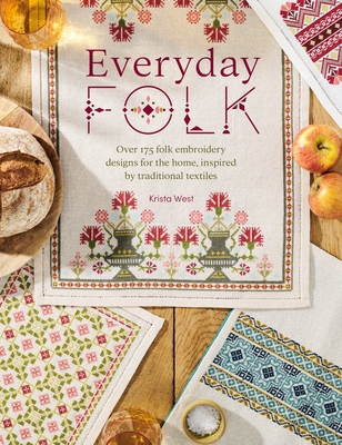 Everyday Folk: Over 175 Folk Embroidery Designs for the Home, Inspired by Traditional Textiles Cover Image