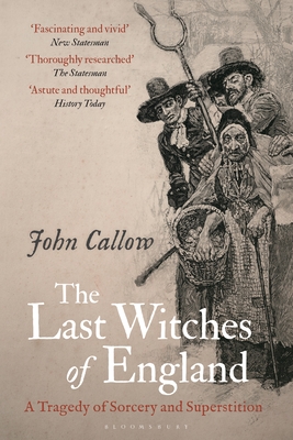 The Last Witches of England: A Tragedy of Sorcery and Superstition Cover Image